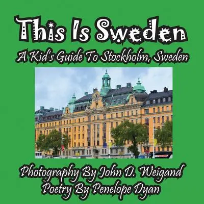 To jest Szwecja - przewodnik dla dzieci po Sztokholmie, Szwecja - This Is Sweden---A Kid's Guide To Stockholm, Swedem