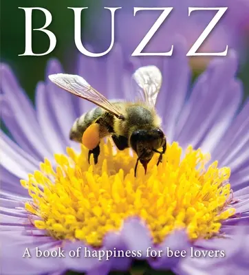 Buzz: Księga szczęścia dla miłośników pszczół - Buzz: A Book of Happiness for Bee Lovers