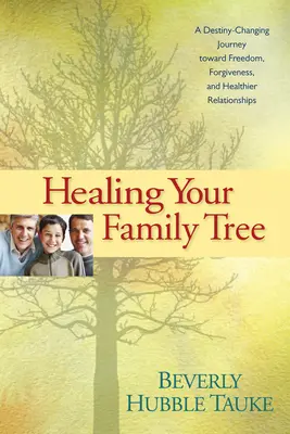 Uzdrawianie drzewa genealogicznego - Healing Your Family Tree