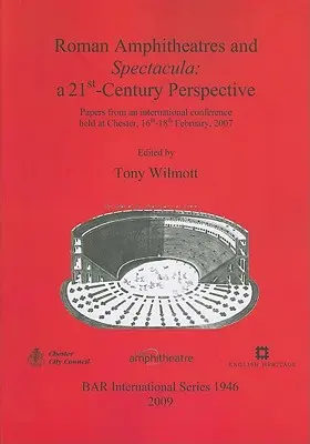 Rzymskie amfiteatry i widowiska: perspektywa XXI wieku - Roman Amphitheatres and Spectacula: a 21st-Century Perspective