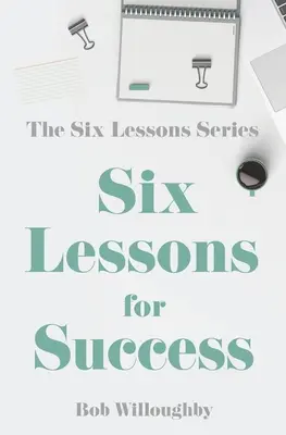 Sześć lekcji sukcesu - Six Lessons For Success