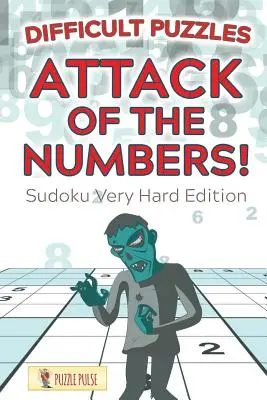 Atak liczb! Trudne łamigłówki: Sudoku Very Hard Edition - Attack Of The Numbers! Difficult Puzzles: Sudoku Very Hard Edition