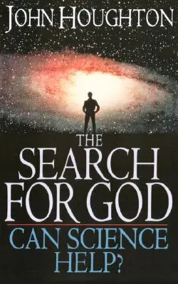 Poszukiwanie Boga: Czy nauka może pomóc? - The Search for God: Can Science Help?