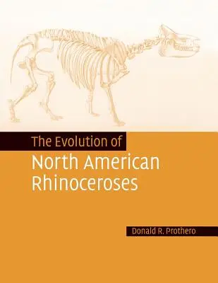 Ewolucja nosorożców północnoamerykańskich - The Evolution of North American Rhinoceroses