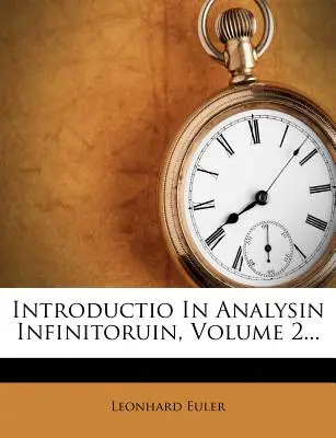 Introductio in Analysin Infinitoruin, tom 2... - Introductio in Analysin Infinitoruin, Volume 2...