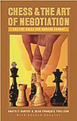 Szachy i sztuka negocjacji: Starożytne zasady współczesnej walki - Chess and the Art of Negotiation: Ancient Rules for Modern Combat