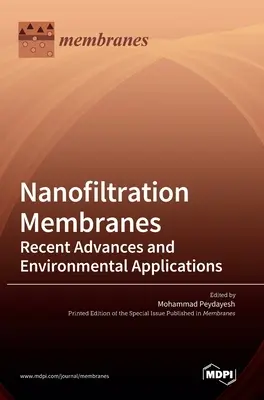 Membrany nanofiltracyjne: Najnowsze osiągnięcia i zastosowania środowiskowe - Nanofiltration Membranes: Recent Advances and Environmental Applications