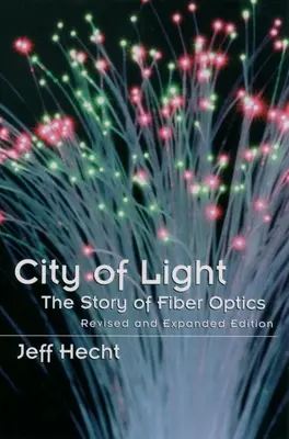 Miasto światła: Historia światłowodów - City of Light: The Story of Fiber Optics