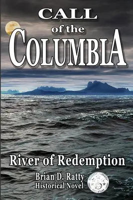 Call of the Columbia: Rzeka odkupienia - Call of the Columbia: River of Redemption