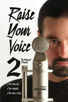 Raise Your Voice 2: Podręcznik dla zaawansowanych - Raise Your Voice 2: The Advanced Manual