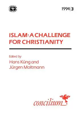 Concilium 1994/3: Islam: Wyzwanie dla chrześcijaństwa - Concilium 1994/3: Islam: A Challenge for Christianity