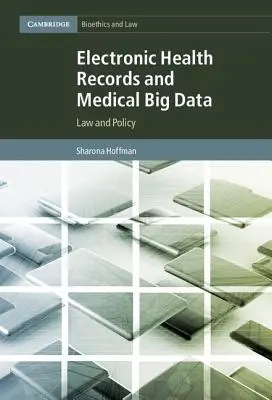 Elektroniczna dokumentacja medyczna i duże zbiory danych medycznych: Prawo i polityka - Electronic Health Records and Medical Big Data: Law and Policy