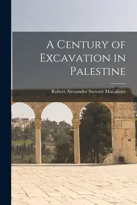 Stulecie wykopalisk w Palestynie - A Century of Excavation in Palestine