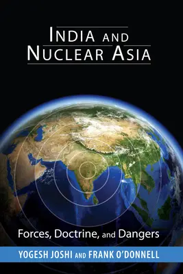 Indie i nuklearna Azja: Siły, doktryna i zagrożenia - India and Nuclear Asia: Forces, Doctrine, and Dangers