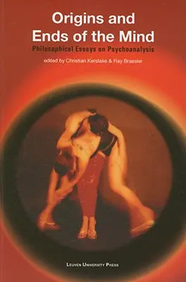 Początki i kres umysłu: Eseje filozoficzne na temat psychoanalizy - Origins and Ends of the Mind: Philosophical Essays on Psychoanalysis