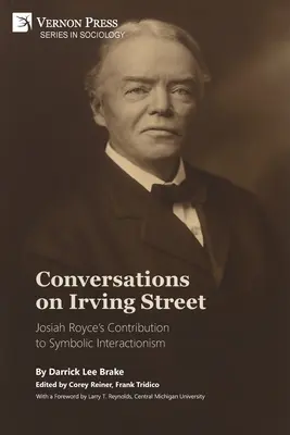 Rozmowy na Irving Street: Wkład Josiaha Royce'a w symboliczny interakcjonizm - Conversations on Irving Street: Josiah Royce's Contribution to Symbolic Interactionism