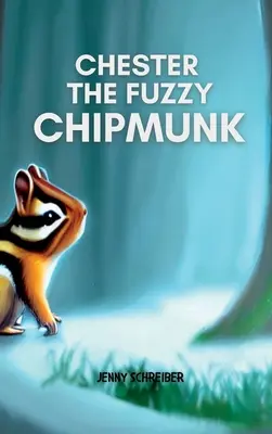 Wiewiórka Chester: Zabawne fakty o wiewiórkach Łatwa lektura dla dzieci - Chester the Fuzzy Chipmunk: Fun Facts About Chipmunks Easy Reader for Kids