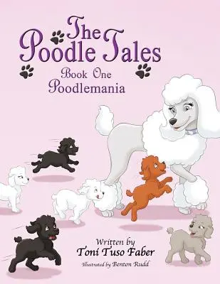 Opowieści o pudlach: Księga pierwsza: Pudlemania - The Poodle Tales: Book One: Poodlemania