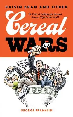 Raisin Bran and Other Cereal Wars: 30 lat lobbowania na rzecz najsłynniejszego tygrysa na świecie - Raisin Bran and Other Cereal Wars: 30 Years of Lobbying for the Most Famous Tiger in the World