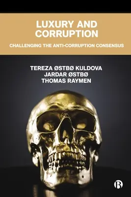 Luksus i korupcja: Podważenie konsensusu antykorupcyjnego - Luxury and Corruption: Challenging the Anti-Corruption Consensus