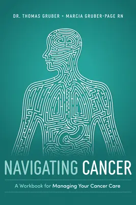 Navigating Cancer: Podręcznik zarządzania opieką onkologiczną - Navigating Cancer: A Workbook for Managing Your Cancer Care