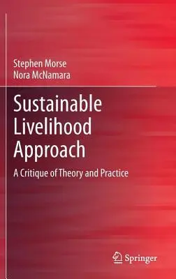 Podejście do zrównoważonych źródeł utrzymania: Krytyka teorii i praktyki - Sustainable Livelihood Approach: A Critique of Theory and Practice