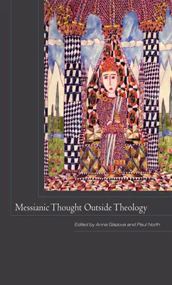 Myśl mesjańska poza teologią - Messianic Thought Outside Theology