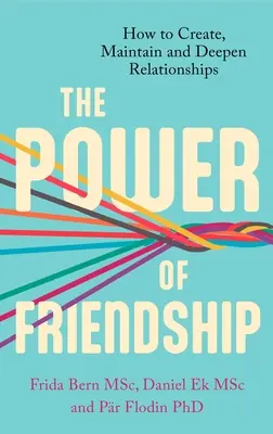 Siła przyjaźni: Przewodnik po szczęśliwszym i zdrowszym życiu - The Power of Friendship: A Guidebook for a Happier and Healthier Life
