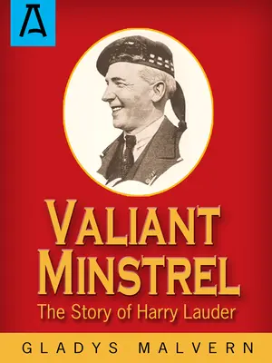 Valiant Minstrel: Historia Harry'ego Laudera - Valiant Minstrel: The Story of Harry Lauder