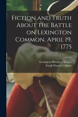 Fikcja i prawda o bitwie pod Lexington, 19 kwietnia 1775 r. - Fiction and Truth About the Battle on Lexington Common, April 19, 1775