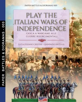 Zagraj we włoskie wojny o niepodległość: Gioca a wargame alle guerre risorgimentali - Play the Italian wars of Independence: Gioca a wargame alle guerre risorgimentali