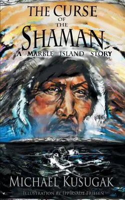 Klątwa szamana: Opowieść z Marmurowej Wyspy - The Curse of the Shaman: A Marble Island Story