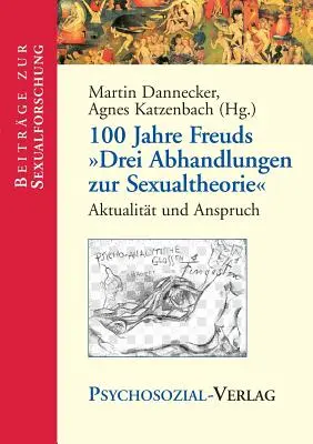 100 lat Freuda Drei Abhandlungen Zur Sexualtheorie - 100 Jahre Freuds Drei Abhandlungen Zur Sexualtheorie