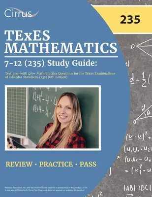 Przewodnik do egzaminu TExES Mathematics 7-12 (235): Przygotowanie do testu z ponad 400 pytaniami praktycznymi z matematyki do egzaminów Texas Examinations of Educator Standards (235) [6. edycja - TExES Mathematics 7-12 (235) Study Guide: Test Prep with 400+ Math Practice Questions for the Texas Examinations of Educator Standards (235) [6th Edit