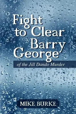 Walka o oczyszczenie Barry'ego George'a: z morderstwa Jill Dando - Fight to Clear Barry George: Of the Jill Dando Murder