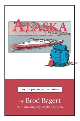 Alaska: Dwadzieścia wierszy i dziennik - Alaska: Twenty Poems and a Journal