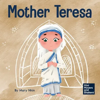 Matka Teresa: Książka dla dzieci o kochaniu innych poprzez służbę - Mother Teresa: A Kid's Book About Loving Others Through Service