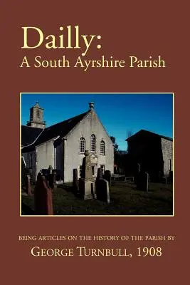 Dailly: Parafia South Ayrshire - Dailly: A South Ayrshire parish