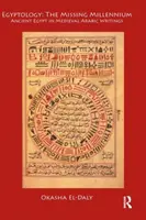Egiptologia: The Missing Millennium: Starożytny Egipt w średniowiecznych pismach arabskich