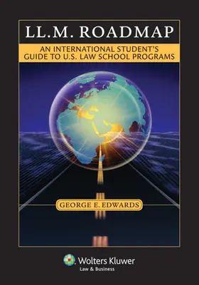 Mapa drogowa LL.M: Przewodnik dla studentów zagranicznych po programach amerykańskich szkół prawniczych - LL.M. Roadmap: An International Student's Guide to U.S. Law School Programs