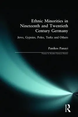 Mniejszości etniczne w Niemczech w XIX i XX wieku: Żydzi, Cyganie, Polacy, Turcy i inni - Ethnic Minorities in 19th and 20th Century Germany: Jews, Gypsies, Poles, Turks and Others