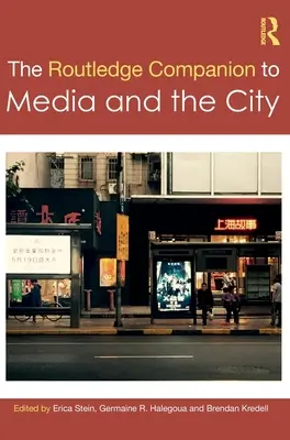 The Routledge Companion to Media and the City - przewodnik po mediach i mieście - The Routledge Companion to Media and the City