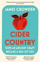 Cider Country - Jak starożytne rzemiosło stało się sposobem na życie - Cider Country - How an Ancient Craft Became a Way of Life