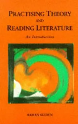 Praktykowanie teorii i czytanie literatury: Wprowadzenie - Practising Theory and Reading Literature: An Introduction