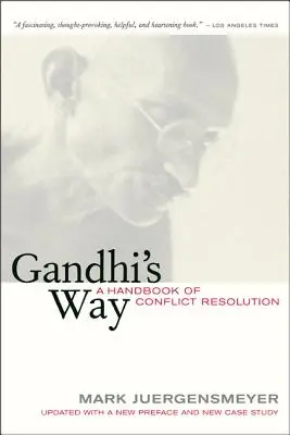 Droga Gandhiego: Podręcznik rozwiązywania konfliktów - Gandhi's Way: A Handbook of Conflict Resolution