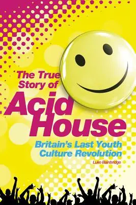 Acid House: Prawdziwa historia - Acid House: The True Story