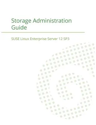 SUSE Linux Enterprise Server 12 - Podręcznik administrowania pamięcią masową - SUSE Linux Enterprise Server 12 - Storage Administration Guide