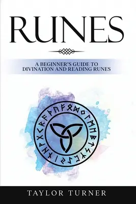 Runy: Przewodnik dla początkujących po wróżeniu i czytaniu run - Runes: A Beginner's Guide to Divination and Reading Runes