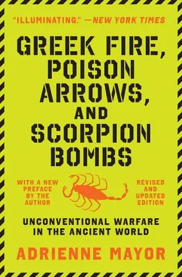 Grecki ogień, trujące strzały i bomby skorpionów: Niekonwencjonalne działania wojenne w starożytnym świecie - Greek Fire, Poison Arrows, and Scorpion Bombs: Unconventional Warfare in the Ancient World