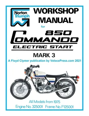 Instrukcja warsztatowa Norton dla 850 Commando Electric Start Mark 3 od 1975 r. (numer części 00-4224) - Norton Workshop Manual for 850 Commando Electric Start Mark 3 from 1975 Onwards (Part Number 00-4224)